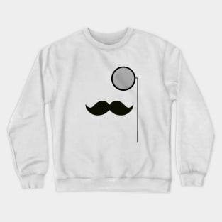 Monocle And Mustache Feel Like A Sir Crewneck Sweatshirt